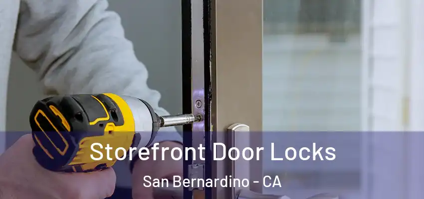  Storefront Door Locks San Bernardino - CA