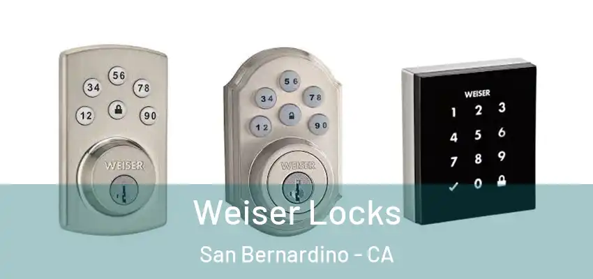  Weiser Locks San Bernardino - CA